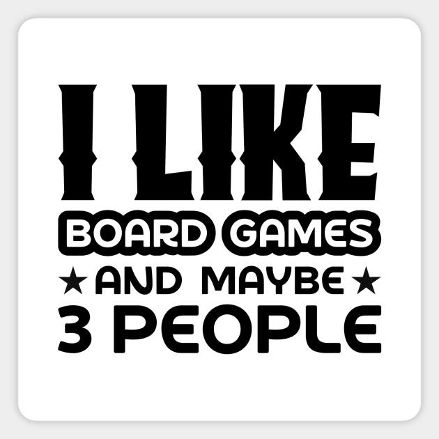 I like board games and maybe 3 people Magnet by colorsplash